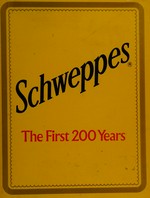 Schweppes, the first 200 years / Douglas A. Simmons.