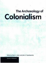 The archaeology of colonialism / edited by Claire L. Lyons and John K. Papadopoulos.
