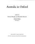 Australia in Oxford / edited by Howard Morphy and Elizabeth Edwards.
