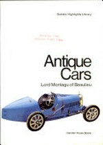 Antique cars / Lord Montagu of Beaulieu.