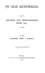 In old Australia : records and reminiscences from 1794 / by James S. Hassall.