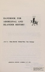 Handbook for Aboriginal and Islander history / edited by Diane Barwick, Michael Mace [and] Tom Stannage.
