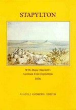 Stapylton with Major Mitchell's Australia Felix expedition, 1836 / largely from the journal of Granville William Chetwynd Stapylton ; Alan E.J. Andrews, editor.