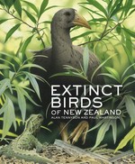 Extinct birds of New Zealand / Alan Tennyson and Paul Martinson.