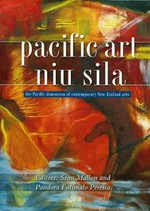 Pacific art niu sila : the Pacific dimension of contemporary New Zealand arts / editors, Sean Mallon and Pandora Fulimalo Pereira.