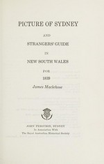 Picture of Sydney : and strangers' guide in NSW for 1839 / [by] James Maclehose.