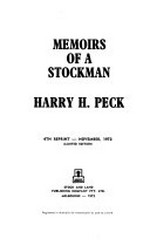 Memoirs of a stockman / [by] Harry H. Peck.