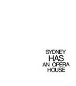 Sydney has an opera house / [edited by Oswald L. Ziegler] ; [Designed by Alan D. Ziegler].