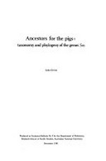 Ancestors for the pigs : taxonomy and phylogeny of the genus Sus / Colin Groves.