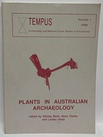 Plants in Australian archaeology / edited by Wendy Beck, Anne Clarke and Lesley Head.