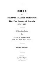 Odes of Michael Massey Robinson, first poet laureate of Australia (1754-1826) / with an introduction by George Mackaness.