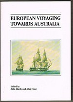 European voyaging towards Australia / edited by John Hardy and Alan Frost ; with the assistance of Isabel Moutinho.
