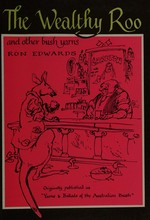 The wealthy roo : and other bush yarns / by Ron Edwards.