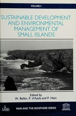 Sustainable development and environmental management of small islands / edited by W. Beller, P. D®Ayala, and P. Hein.