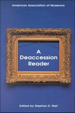 A deaccession reader / edited by Stephen E. Weil.