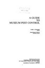 A Guide to museum pest control / Lynda A. Zycherman, editor ; John Richard Schrock, assistant editor.