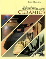 A collector's guide to modern Australian ceramics / Janet Mansfield.