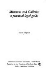 Museums and galleries : a practical legal guide / Shane Simpson.