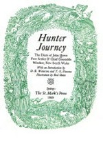 Hunter journey : the diary of John Howe, free settler & chief constable, Windsor, New South Wales / with an introduction by D.B. Waterman and T.G. Parsons ; illustration by Rod Shaw.