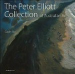The Peter Elliott collection of Australian art / Gavin Fry.