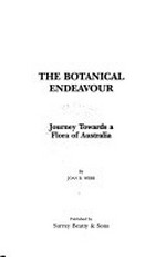 The botanical endeavour : journey towards a flora of Australia / by Joan B. Webb.