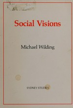Social visions / Michael Wilding.