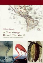 A new voyage round the world : the journal of an English buccaneer / by William Dampier ; foreword by Giles Milton.