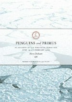 Penguins and primus : an account of the Northern Expedition June 1910 - February 1913 / Harry Dickason.