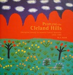 Peopling the Cleland Hills : Aboriginal history in western Central Australia, 1850-1980 / M.A. Smith.