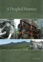 A peopled frontier : the European heritage of the Tarkine area / Nic Haygarth with Simon Cubit (editor)
