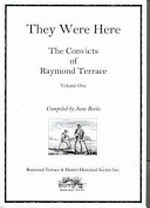 They were here : the convicts of Raymond Terrace / compiled by June Reeks.