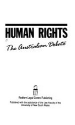 Human rights : the Australian debate / [edited by Lynne Spender].