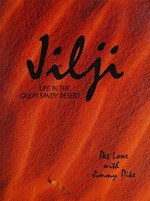 Jilji, life in the Great Sandy Desert / Pat Lowe (text and photographs) ; with Jimmy Pike (paintings).