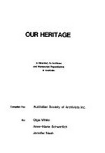 Our heritage : a directory to archives and manuscript repositories in Australia / compiled for Australian Society of Archivists by Olga White, Anne-Marie Schwirtlich, Jennifer Nash.