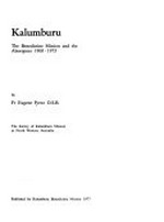 Kalumburu : the Benedictine Mission and the Aborigines, 1908-1975 / Fr. Eugene Perez.