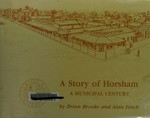 A story of Horsham : a municipal century / by Brian Brooke and Alan Finch.