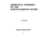 Aboriginal fisheries of the Darling-Barwon rivers / [by] Peter Dargin.