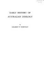 Early history of Australian zoology / by Gilbert P. Whitley.