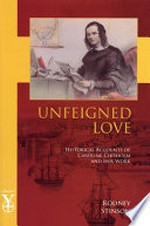Unfeigned love : historical accounts of Caroline Chisholm and her work / Rodney Stinson.