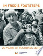 In Fred's footsteps : 20 years of restoring sight / by Marge Overs.