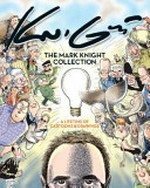 The Mark Knight collection : a lifetime of cartoons & drawings.