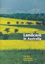 Landcare in Australia : founded on local action / Rob Youl, Sue Marriott, Theo Nabben.