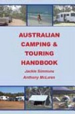 Australian camping & touring handbook / Jackie Simmons ; Anthony McLaren.