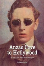 Anzac Cove to Hollywood : the story of Tom Skeyhill, master of deception / Jeff Brownrigg.