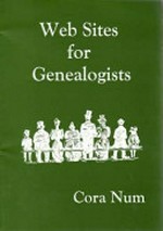 Web sites for genealogists / Cora Num.