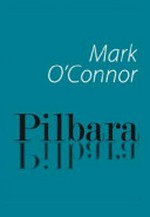 Pilbara / Mark O'Connor.