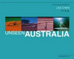 Unseen Australia / Jim Chen.