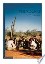 Yuendumu : legacy of a longitudinal growth study in Central Australia / by Tasman Brown, Grant C. Townsend, Sandra K. Pinkerton, James R. Rogers.