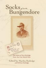 Socks from Bungendore : the letters of Tom Rutledge from the First World War / edited by Martha Rutledge and William Rutledge.