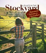 A place in the stockyard : celebrating Tasmanian Women in Agriculture / Fiona Stocker.
